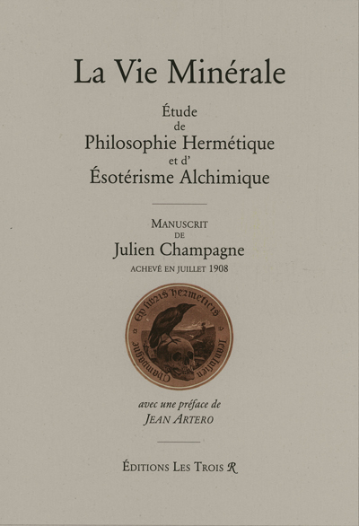 La Vie Minérale de Julien Champagne - transcription du manuscrit Première de couverture de la transcription du manuscrit de La Vie Minérale de Julien Champagne (première édition)