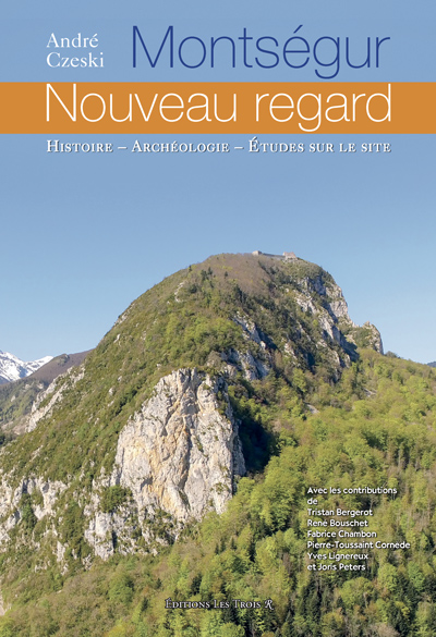 Première de couverture du livre Montségur, nouveau regard d'André Czeski publié par Les Éditions Les Trois R Visuel de la première de couverture du livre "Montségur, nouveau regard" d'André Czeski publié par Les Éditions Les Trois R en juin 2018. Le nom de l'auteur, suivi du titre de l'ouvrage, accompagné du sous-titre "Histoire - Archéologie - Études sur le site. La couverture est ornée d'une photographie du pog de Montségur, surmonté de son château, prise de derrière. Enfin, la liste des contributeurs et le logotype des Éditions Les Trois R clôturent cette mise en page.